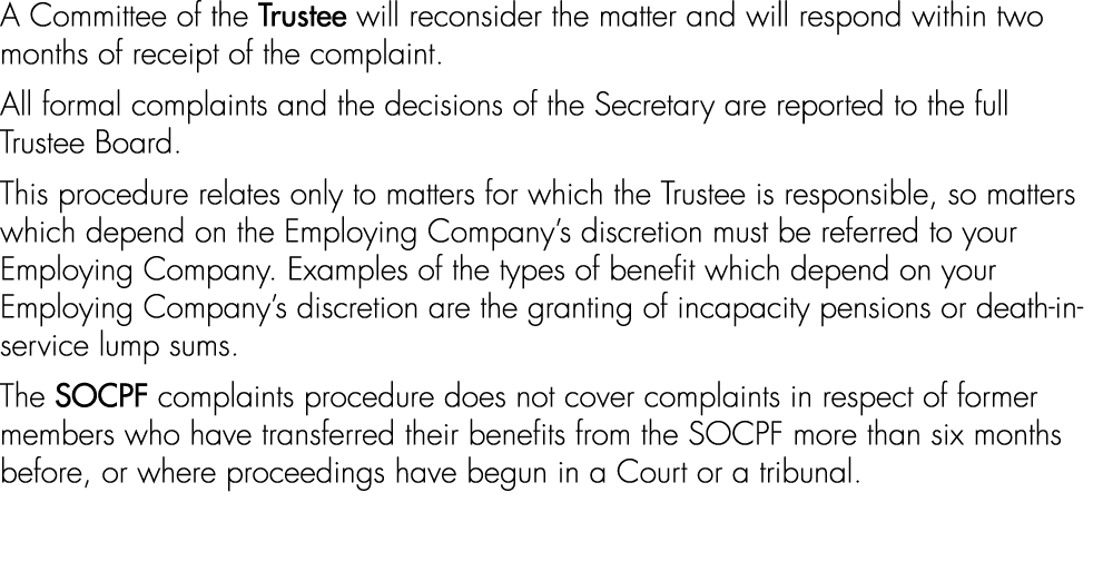 A Committee of the Trustee will reconsider the matter and will respond within two months of receipt of the complaint....