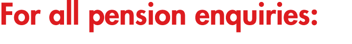 For all pension enquiries: