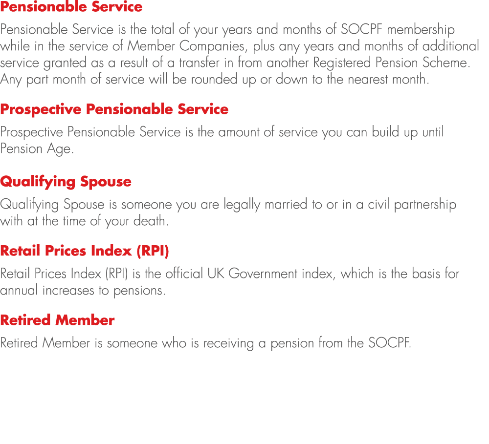 Pensionable Service Pensionable Service is the total of your years and months of SOCPF membership while in the servic...