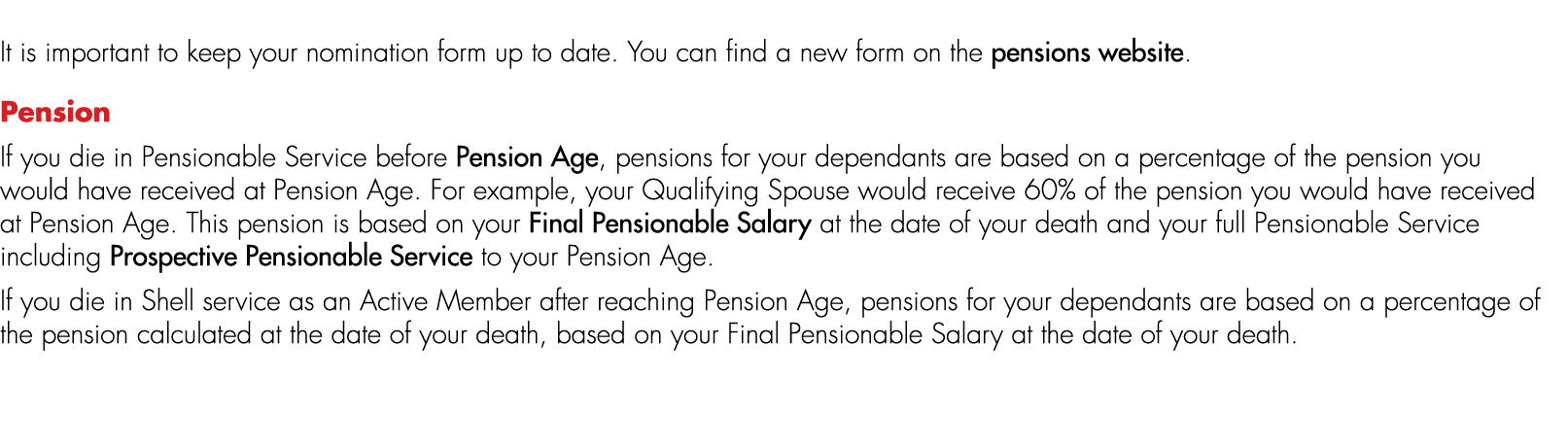 It is important to keep your nomination form up to date. You can find a new form on the pensions website. Pension If ...