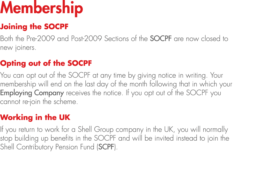 Membership Joining the SOCPF Both the Pre 2009 and Post 2009 Sections of the SOCPF are now closed to new joiners. Opt...