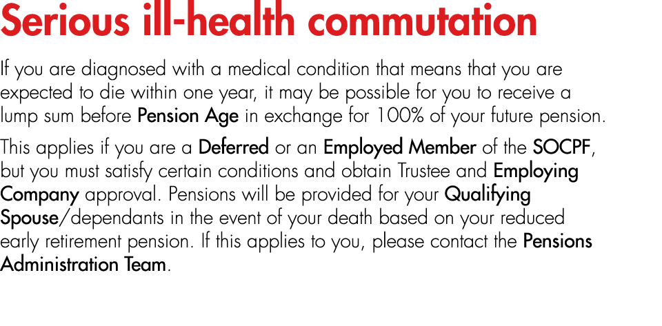 Serious ill health commutation If you are diagnosed with a medical condition that means that you are expected to die ...