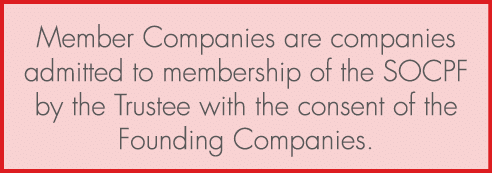 Member Companies are companies admitted to membership of the SOCPF by the Trustee with the consent of the Founding Co...
