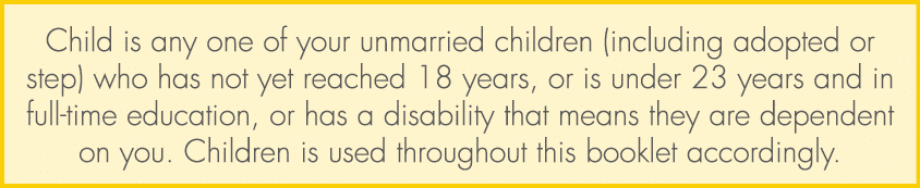 Child is any one of your unmarried children (including adopted or step) who has not yet reached 18 years, or is under...