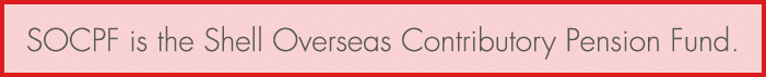 SOCPF is the Shell Overseas Contributory Pension Fund.